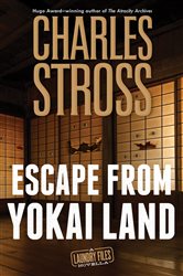 Book cover: Escape from Yokai Land, by Charles Stross (preview)