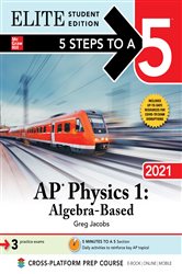 5 Steps to a 5: AP Physics 1 &quot;Algebra-Based&quot; 2021 Elite Student Edition