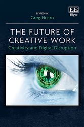 The Future of Creative Work: Creativity and Digital Disruption