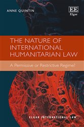 The Nature of International Humanitarian Law: A Permissive or Restrictive Regime?