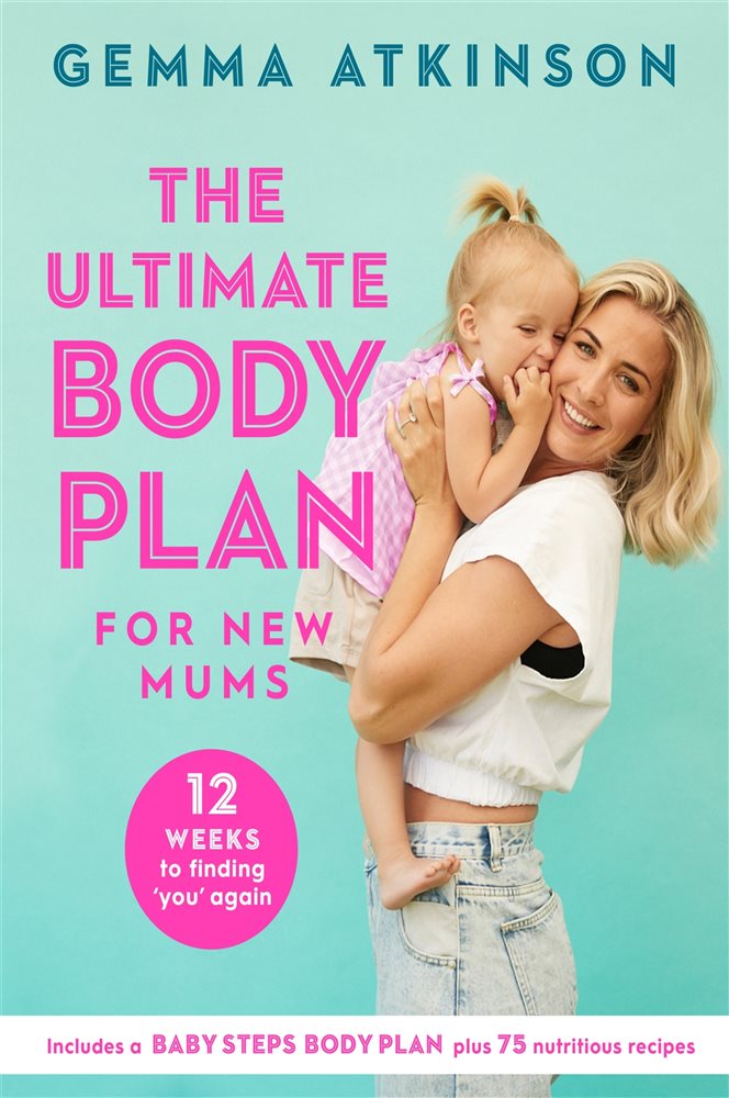 The Ultimate Body Plan for New Mums by Gemma Atkinson (ebook)