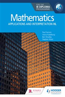 Book cover: Mathematics for the IB Diploma: Applications and interpretation HL, by Paul Fannon (preview)