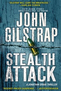 Book cover: Stealth Attack (Book 13 of A Jonathan Grave Thriller) by John Gilstrap (preview)