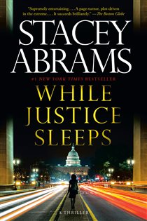 Book cover: While Justice Sleeps (Book 1 of Avery Keene) by Stacey Abrams (preview)