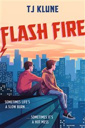 Book cover: Flash Fire, by T J Klune (preview)