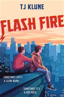 Book cover: Flash Fire, by T J Klune (preview)