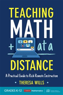 Book cover: Teaching Math at a Distance, Grades K-12, by Theresa E. Wills (preview)
