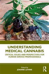 Understanding Medical Cannabis: Critical Issues and Perspectives for Human Service Professionals
