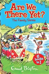 Book cover: Are We There Yet? (Book 99 of Family Stories Series) by Enid Blyton (preview)