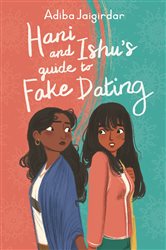 Hani and Ishu&#x27;s Guide to Fake Dating
