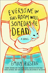 Book cover: Everyone in This Room Will Someday Be Dead, by Emily Austin (preview)