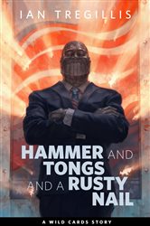 Hammer and Tongs and a Rusty Nail: A Tor.com Original