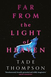 Book cover: Far from the Light of Heaven, by Tade Thompson (preview)