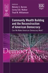 Community Wealth Building and the Reconstruction of American Democracy: Can We Make American Democracy Work?