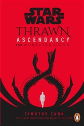 Book cover: Star Wars: Thrawn Ascendancy: Greater Good (Book 2 of Thrawn Ascendancy) by Timothy Zahn (preview)