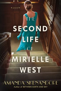 Book cover: The Second Life of Mirielle West, by Amanda Skenandore (preview)