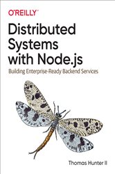 Book cover: Distributed Systems with Node.js, by II Thomas Hunter (preview)