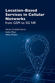 Book cover: Location-Based Services in Cellular Networks, by Adrian Caralda Garcia (preview)