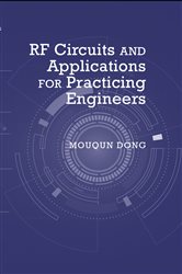 Book cover: RF Circuits and Applications for Practicing Engineers, by Mouqun Dong (preview)