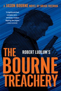 Book cover: Robert Ludlum's The Bourne Treachery (Book 16 of Jason Bourne) by Brian Freeman (preview)