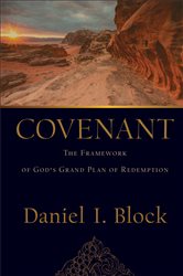 Covenant: The Framework of God&#x27;s Grand Plan of Redemption