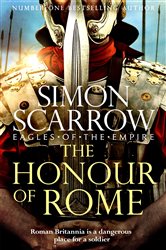 Book cover: The Honour of Rome (Eagles of the Empire 20) (Book 19 of Eagles of the Empire) by Simon Scarrow (preview)