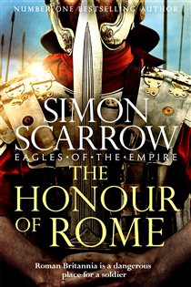 Book cover: The Honour of Rome (Eagles of the Empire 20) (Book 19 of Eagles of the Empire) by Simon Scarrow (preview)