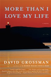 Book cover: More Than I Love My Life, by David Grossman (preview)