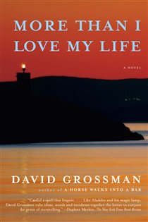 Book cover: More Than I Love My Life, by David Grossman (preview)