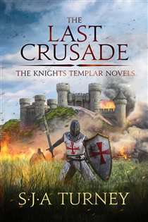 Book cover: The Last Crusade (Book 6 of The Knights Templar) by S.J.A. Turney (preview)