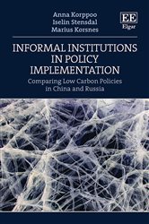 Informal Institutions in Policy Implementation: Comparing Low Carbon Policies in China and Russia