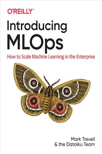 Book cover: Introducing MLOps, by Mark Treveil (preview)