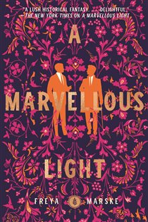 Book cover: A Marvellous Light (Book 1 of The Last Binding) by Freya Marske (preview)