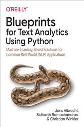 Book cover: Blueprints for Text Analytics Using Python, by Jens Albrecht (preview)