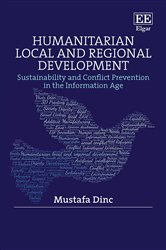 Humanitarian Local and Regional Development: Sustainability and Conflict Prevention in the Information Age