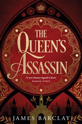 The Queen&#x27;s Assassin: A novel of war, of intrigue, and of hope...