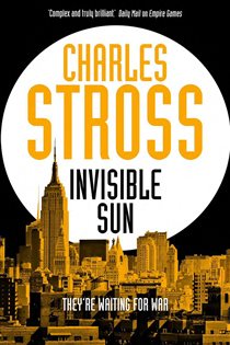 Book cover: Invisible Sun (Book 3 of Empire Games) by Charles Stross (preview)
