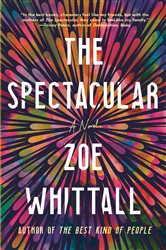 The Spectacular: A Novel