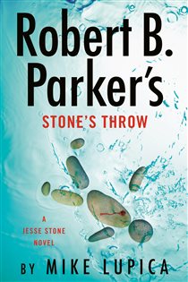 Book cover: Robert B. Parker's Stone's Throw (Book 20 of A Jesse Stone Novel) by Mike Lupica (preview)