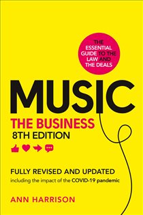 Book cover: Music: The Business (8th edition), by Ann Harrison (preview)