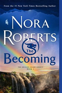 Book cover: The Becoming (Book 2 of The Dragon Heart Legacy) by Nora Roberts (preview)