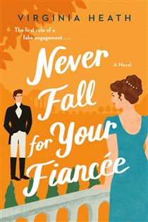 Book cover: Never Fall for Your Fiancee (Book 1 of The Merriwell Sisters) by Virginia Heath (preview)