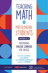 Teaching Math to Multilingual Students, Grades K-8: Positioning English Learners for Success