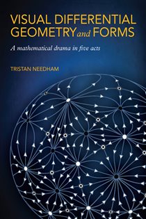 Book cover: Visual Differential Geometry and Forms, by Tristan Needham (preview)