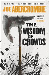 Book cover: The Wisdom of Crowds (Book 3 of The Age of Madness) by Joe Abercrombie (preview)