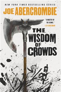 Book cover: The Wisdom of Crowds (Book 3 of The Age of Madness) by Joe Abercrombie (preview)
