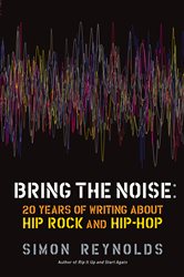 Book cover: Bring the Noise, by Simon Reynolds (preview)