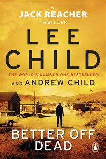 Book cover: Better Off Dead (Book 26 of Jack Reacher) by Lee Child (preview)