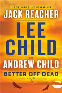 Book cover: Better Off Dead (Book 26 of Jack Reacher) by Lee Child (preview)