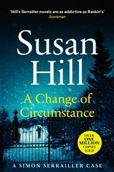 Book cover: A Change of Circumstance (Book 11 of Simon Serrailler) by Susan Hill (preview)